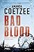 Bad Blood by Amanda Coetzee Bad Blood by Amanda Coetzee