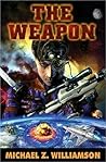 The Weapon by Michael Z. Williamson
