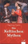 Die Keltischen Mythen Die Keltischen Mythen