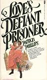 Love's Defiant Prisoner