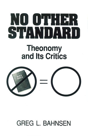 No Other Standard: Theonomy and Its Critics