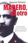 Madero, el otro (Novelistas contemporáneos) (Spanish Edition)