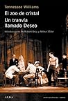 El zoo de cristal/ Un tranvía llamado deseo El zoo de cristal/ Un tranvía llamado deseo