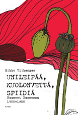 Unileipää, kuolonvettä, spiidiä - Huumeet Suomessa 1800-1950 (Hardcover)