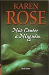 Não Contes a Ninguém by Karen      Rose