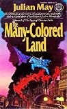 The Many-Colored Land by Julian May The Many-Colored Land by Julian May