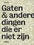 Gaten en andere dingen die ...