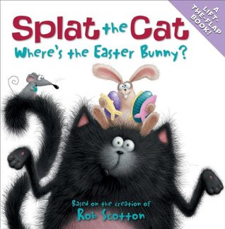 Splat the Cat: Where's the Easter Bunny? (Splat the Cat)