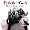 Splat the Cat by Rob Scotton