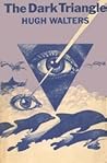 The Dark Triangle by Hugh Walters