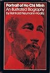 Portrait of Ho Chi Minh: An Illustrated Biography Portrait of Ho Chi Minh: An Illustrated Biography