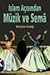 İslam Açısından Müzik ve Semâ by Süleyman Uludağ