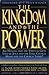 The Kingdom and the Power: Are Healing and the Spiritual Gifts Used by Jesus and the Early Church Meant for the Church Today?