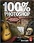 100% Photoshop: Creating Stunning Illustrations Without Using Any Photographs