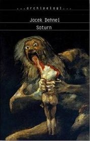 Saturn. Czarne obrazy z życia mężczyzn z rodziny Goya (Hardcover)