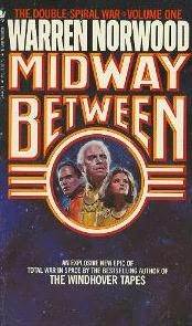 Midway Between (Double-Spiral War, #1)