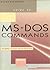 Guide to MS-DOS Commands: Including Version 4 and the DOS Shell