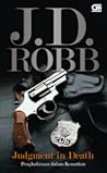 Judgment in Death - Penghakiman dalam Kematian by J.D. Robb Judgment in Death - Penghakiman dalam Kematian by J.D. Robb