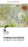 Tutkimusmatkailija ja muita tarinoita by Jyrki Vainonen Tutkimusmatkailija ja muita tarinoita by Jyrki Vainonen