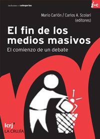 El fin de los medios masivos: el comienzo de un debate (Paperback)