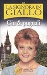 Gin & Pugnali. La Signora in Giallo by Jessica Fletcher Gin & Pugnali. La Signora in Giallo by Jessica Fletcher