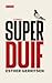 Superduif by Esther Gerritsen Superduif by Esther Gerritsen
