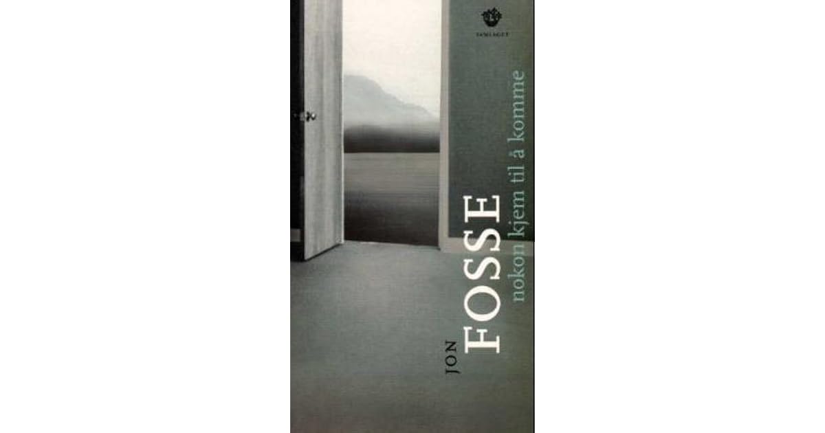 Nokon kjem til å komme by Jon Fosse