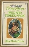 Wild and Tender Magic