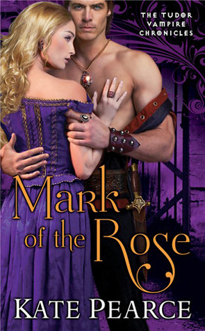 Mark of the Rose (Tudor Vampire Chronicles, #3)
