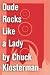 Dude Rocks Like a Lady: An ...