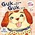 Guk... Guk...
