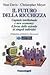 Il futuro della ricchezza - Capitale intellettuale e new economy: il focus dalle aziende agli individui