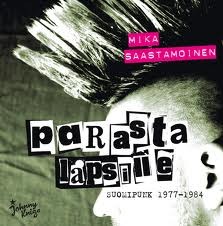 Parasta lapsille: Suomipunk 1977-1984 (Hardcover)
