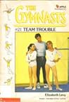 Team Trouble (The Gymnasts, #21) Team Trouble (The Gymnasts, #21)