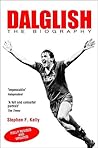 Dalglish: The Bio...