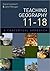 Teaching geography 11-18: A...