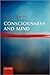 Consciousness and Mind