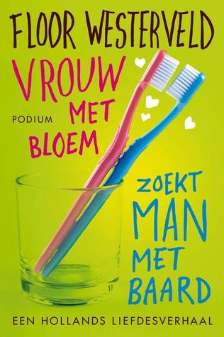 Vrouw met bloem zoekt man met baard: een Hollands liefdesverhaal