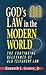 God's Law In The Modern World: The Continuing Relevance Of Old Testament Law