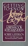 Getting to Know John's Gospel: A Fresh Look at Its Main Ideas