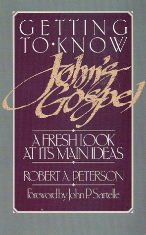 Getting to Know John's Gospel: A Fresh Look at Its Main Ideas