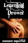 Learning To Drown by Sommer Marsden