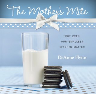 The Mother's Mite: Why Even Our Smallest Efforts Matter (Paperback)