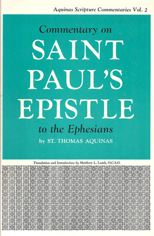Commentary on Saint Paul's Epistle to the Ephesians (Aquinas Scripture Commentaries Vol. 2)