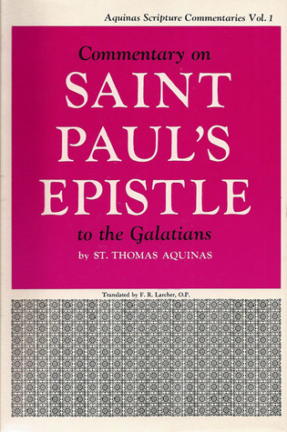 Commentary on Saint Paul's Epistle to the Galatians  (Aquinas Scripture Commentaries Vol. 1)