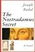 The Nostradamus Secret (Bob...