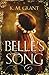 Belle's Song by K.M. Grant
