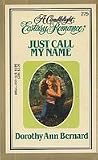 Just Call My Name (Candlelight Ecstasy Romance, #275)