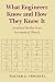 What Engineers Know and How They Know It: Analytical Studies from Aeronautical History (Johns Hopkins Studies in the History of Technology)