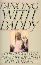 Dancing With Daddy: A Childhood Lost and a Life Regained